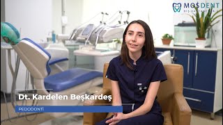 Süt Dişleri | Dr. Kardelen Beşkardeş | MosDent Diş Hastanesi